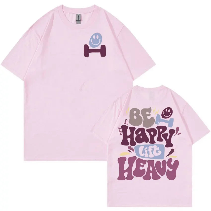 Be Happy Lift Heavy Tee