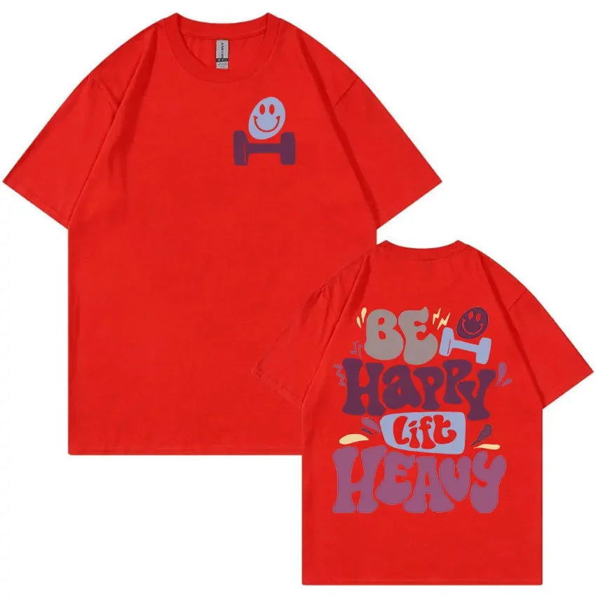 Be Happy Lift Heavy Tee